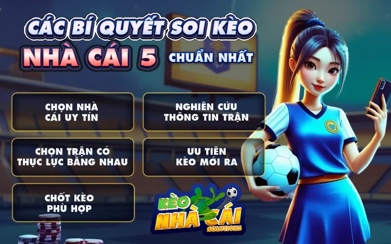 Các bí quyết soi kèo nhà cái 5 chuẩn nhất