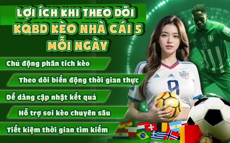 Lợi ích khi theo dõi kqbd kèo nhà cái 5