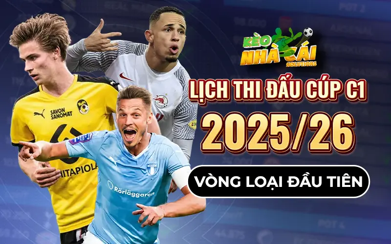 Lịch thi đấu cúp C1 vòng loại đầu tiên