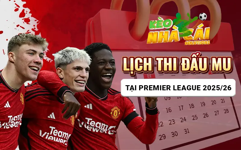 Lịch Thi Đấu MU Tại Premier League 2025/26