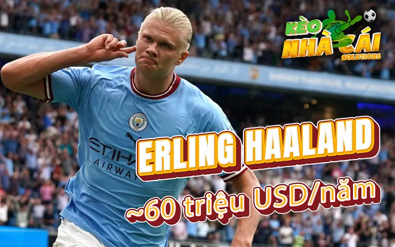 Haaland đứng vị trí số 6 trong BXH cầu thủ lương cao nhất thế giới
