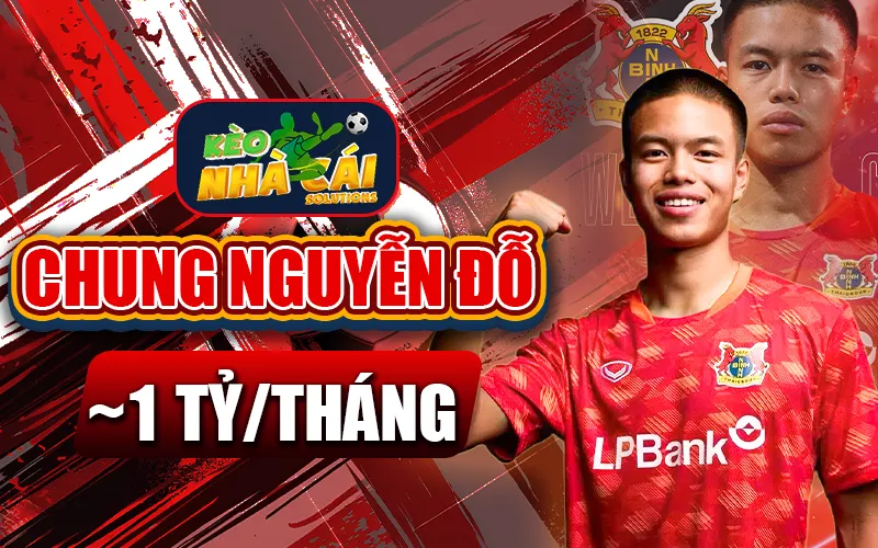 Cầu thủ nhận lương cao nhất Việt Nam Chung Nguyễn Đỗ