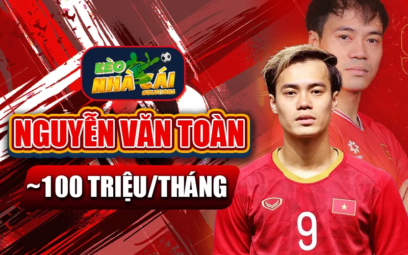 Văn Toàn thuộc top 7 cầu thủ lương cao nhất Việt Nam 2025