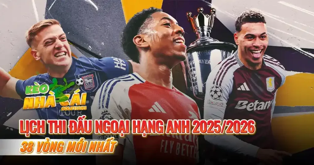 Lịch thi đấu Ngoại hạng Anh 2025/2026