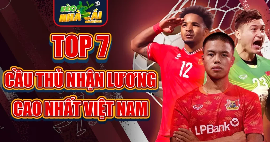 cầu thủ nhận lương cao nhất Việt Nam